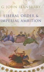 Liberal Order and Imperial Ambition
