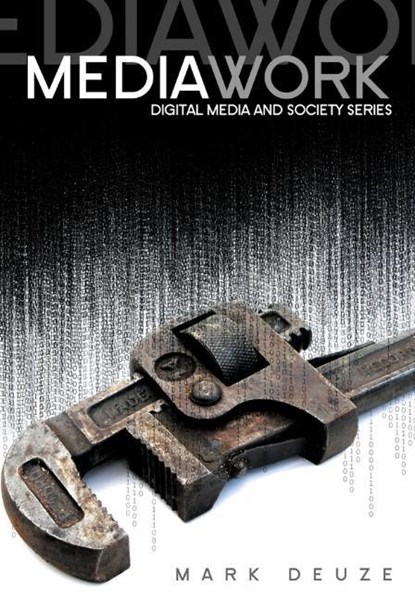 Media Work, Mark (Indiana University) Deuze - Paperback - 9780745639253