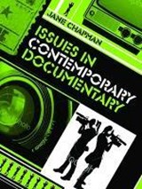 Issues in Contemporary Documentary - Jane L. (University of Lincoln) Chapman - 9780745640099