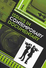 Issues in Contemporary Documentary - Jane L. (University of Lincoln) Chapman - 9780745640105