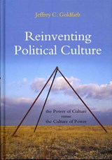 Reinventing Political Culture - Jeffrey C. (New School for Social Research) Goldfarb - 9780745646367