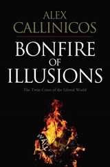 Bonfire of Illusions - ALEX (KING S COLLEGE,  London) Callinicos - 9780745648767