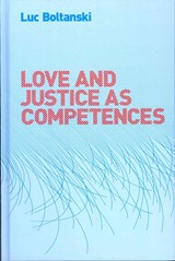 Love and Justice as Competences - LUC (ECOLE DES HAUTES ETUDES EN SCIENCES SOCIALES,  Paris) Boltanski - 9780745649092