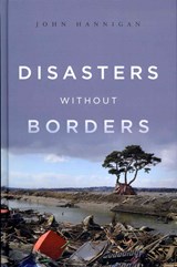 Disasters Without Borders - John (University of Toronto) Hannigan - 9780745650685