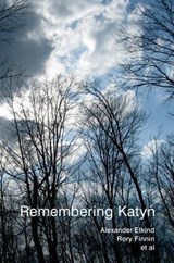 Remembering Katyn - Alexander (University of Cambridge) Etkind ; Rory (University of Cambridge) Finnin ; Uilleam (University of Cambridge) Blacker ; Julie (University of Cambridge) Fedor ; Simon (University of Cambridge) Lewis ; Maria (University of Cambridge) Malksoo ; Matilda (University of Cambridge) Mroz - 9780745655765