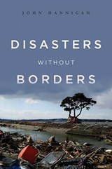 Disasters Without Borders - John Hannigan - 9780745663111