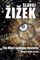 The Most Sublime Hysteric - Slavoj (Institute of Sociology Zizek - 9780745663753