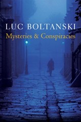 Mysteries and Conspiracies - Luc ( Ecole des hautes etudes en sciences sociales Boltanski - 9780745664057