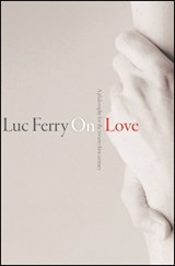 On Love - Luc Ferry - 9780745670171