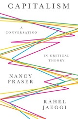 Capitalism - Nancy (Northwestern University) Fraser ; Rahel Jaeggi - 9780745671567