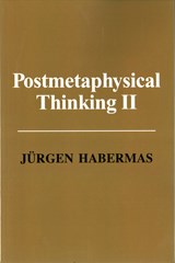 Postmetaphysical Thinking II - Jurgen (Professor of Philosophy Emeritus at the Johann Wolfgang Goethe University in Frankfurt) Habermas - 9780745682150