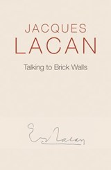 Talking to Brick Walls - Jacques Lacan - 9780745682426