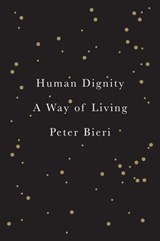 Human Dignity - Peter (Freie Universitat Berlin Bieri - 9780745689012