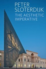 The Aesthetic Imperative - Peter ( Karlsruhe School of Design) Sloterdijk - 9780745699875
