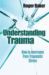 Understanding Trauma - Professor Roger Baker - 9780745953793