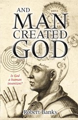And Man Created God - Robert Banks - 9780745955438