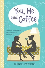 You, Me and Coffee - Dianne Parsons - 9780745980577