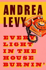 Every Light in the House Burnin' - Andrea Levy - 9780747246534