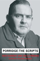 Porridge: The Scripts - Richard Webber (ed.)&, Dick Clement& Ian La Frenais. Foreword by Ronnie Barker - 9780747258629