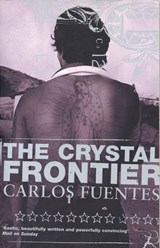 The Crystal Frontier - Carlos Fuentes - 9780747543947
