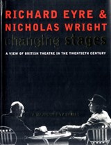 Changing Stages - Richard Eyre ; Nicholas Wright - 9780747547891