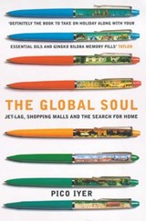 The Global Soul - Pico Iyer - 9780747553502
