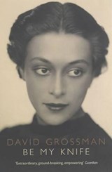 Be My Knife - David Grossman - 9780747561484