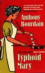 Typhoid Mary - Anthony Bourdain - 9780747566878