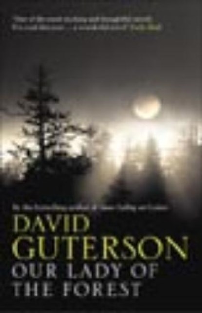 Our Lady of the Forest, GUTERSON,  David - Paperback - 9780747568216