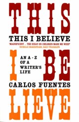 This I Believe - Carlos Fuentes - 9780747573388