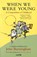 When We Were Young, John Burningham - Paperback - 9780747576631