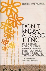 Don't Know A Good Thing - Kate Pullinger - 9780747581833