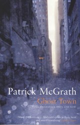 Ghost Town - Patrick McGrath - 9780747583721