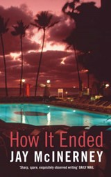How It Ended - Jay McInerney - 9780747585206