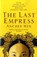 The Last Empress, Anchee Min - Paperback - 9780747593164