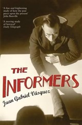 The Informers - Juan Gabriel Vasquez - 9780747596516