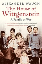 The House of Wittgenstein | Alexander Waugh | 