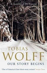 Our Story Begins - Tobias Wolff - 9780747597438