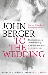 To the Wedding - John Berger - 9780747599395