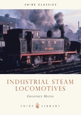 Industrial Steam Locomotives - HAYES,  G. - 9780747803751