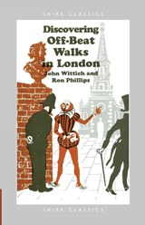 Discovering Off-Beat Walks in London - John Wittich ; Ron Phillips - 9780747807032