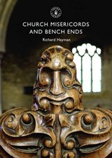 Church Misericords and Bench Ends - HAYMAN,  Richard - 9780747807445