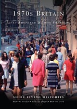 1970s Britain - Janet Shepherd ; John Shepherd - 9780747810971