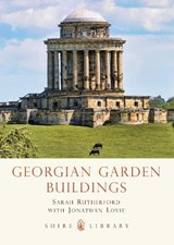 Georgian Garden Buildings - Sarah Rutherford ; Jonathan Lovie - 9780747811015
