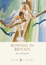 Rowing in Britain - Julie Summers - 9780747812111