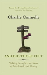 And Did Those Feet - Charlie Connelly - 9780748111534