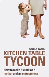 Kitchen Table Tycoon - Anita Naik - 9780748117994