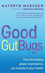 Good Gut Bugs - Kathryn Marsden - 9780748125029