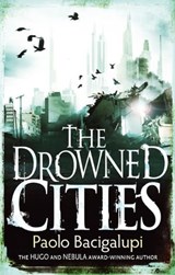 The Drowned Cities - Paolo Bacigalupi - 9780748129393