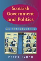 Scottish Government and Politics - Peter Lynch - 9780748612871